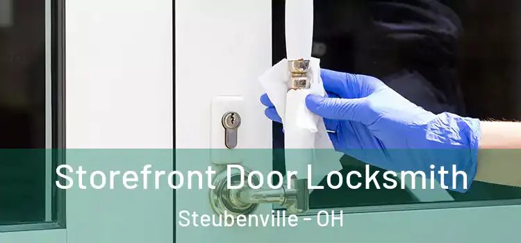 Storefront Door Locksmith Steubenville - OH